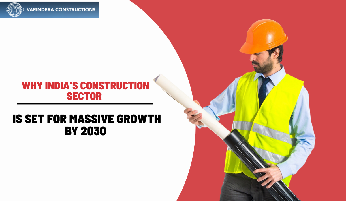 Why India’s Construction Sector Is Set for Massive Growth by 2030